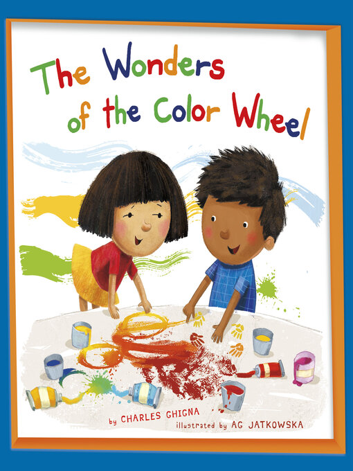 Title details for The Wonders of the Color Wheel by Charles Ghigna - Available